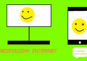 Plakat wykonany na komputerze - rysunki telefonu, tabletu i komputera z uśmiechniętymi buźkami oraz hasłami